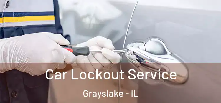 Car Lockout Service Grayslake - IL