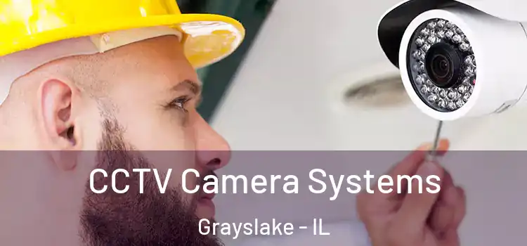 CCTV Camera Systems Grayslake - IL