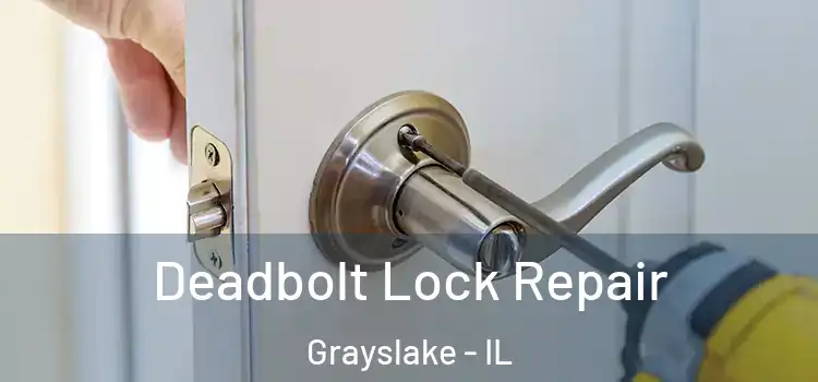 Deadbolt Lock Repair Grayslake - IL