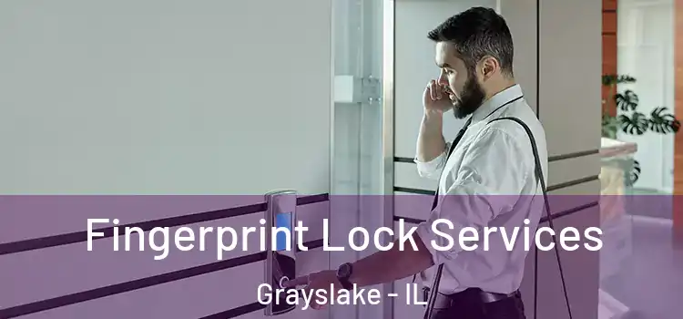  Fingerprint Lock Services Grayslake - IL