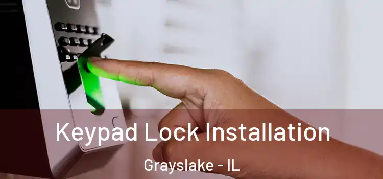 Keypad Lock Installation Grayslake - IL