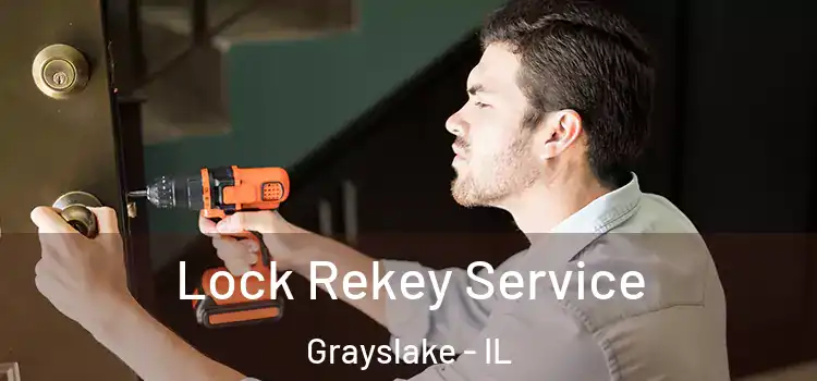 Lock Rekey Service Grayslake - IL