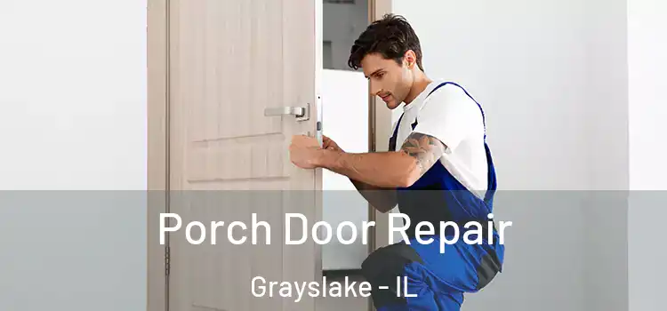  Porch Door Repair Grayslake - IL