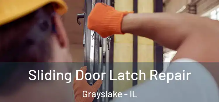 Sliding Door Latch Repair Grayslake - IL
