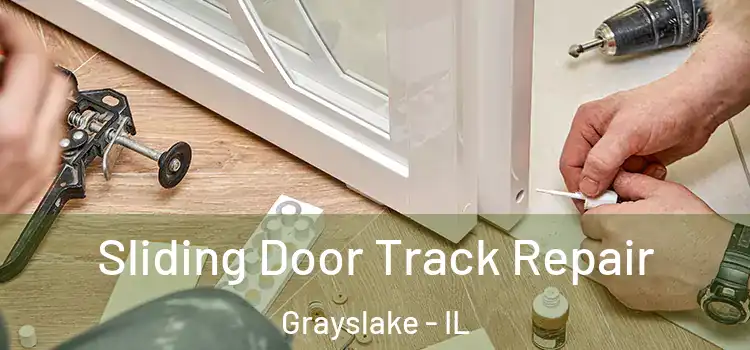 Sliding Door Track Repair Grayslake - IL