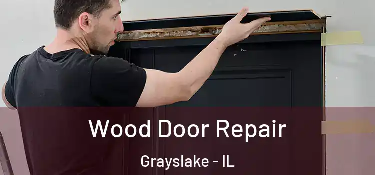 Wood Door Repair Grayslake - IL